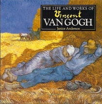 The Life and Works of Vincent Van Gogh