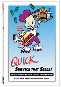 Quick Service That Sells: The Art of Profitable Hospitality for Quick-Service Restaurants