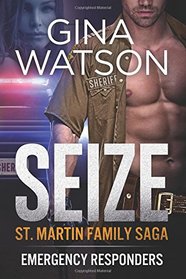 Seize (St. Martin Family Saga: Emergency Responders): Book 2 (Volume 2)