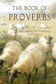 The Book of Proverbs: New American Standard: Large Print