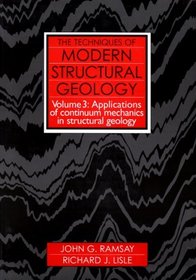 Techniques of Modern Structural Geology, Volume 3: Applications of Continuum Mechanics in Structural Geology (Modern Structural Geology (Paperback))