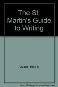 St. Martin's Guide to Writing 6e Short and CD-Rom Writing Guide Software (Axelrod/Cooper, the St. Martin's Guide to Writing, Short)