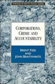 Corporations, Crime and Accountability (Theories of Institutional Design)
