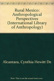 Anthropological Perspectives on Rural Mexico (International Library of Anthropology)