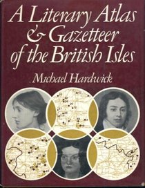 Literary Atlas and Gazetteer of the British Isles