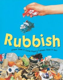 Rubbish (Where does it come from? Where does it go?)