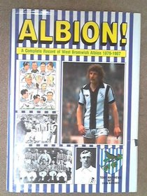 Albion!: Complete Record of West Bromwich Albion Football Club, 1879-1987