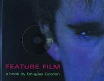Feature Film: A Book by Douglas Gordon