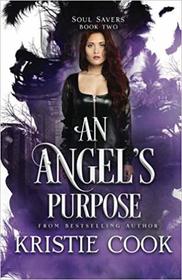 An Angel's Purpose (Soul Savers) (Volume 2)