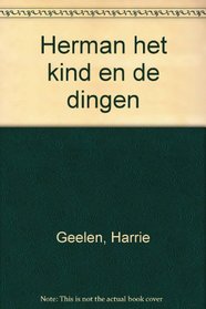 Herman het kind en de dingen (Dutch Edition)
