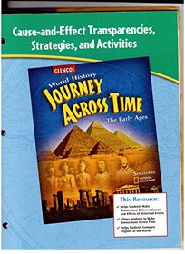 Cause-and-effect Transparencies, Strategies, and Activities (Glencoe Social Studies World History Journey Across Time the Early Ages)