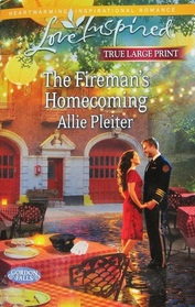 The Fireman's Homecoming (Gordon Falls, Bk 2) (Love Inspired, No 783) (True Large Print)