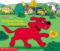 Follow That School Bus: A Drive-Along Adventure (Clifford the Big Red Dog Interactive Board Book)