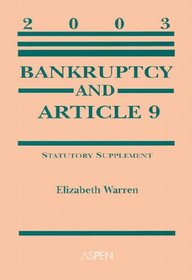 Bankruptcy and Article 9 2003 Statutory (Statutory Supplement)