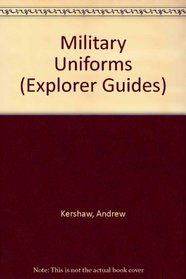 Military Uniforms (Explorer Guides)