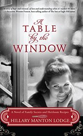 A Table by the Window: A Novel of Family Secrets and Heirloom Recipes (Thorndike Press Large Print Christian Fiction)