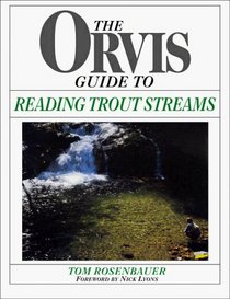 The Orvis Guide To Reading Trout Streams (Orvis Guides)