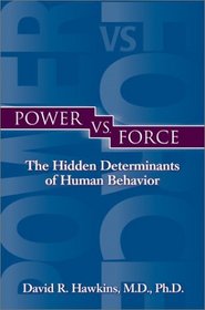 Power vs. Force: The Hidden Determinants of Human Behavior