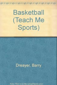 Teach Me Sports: Basketball (Join the Fun By Learning the Game)