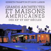 Grands architectes et maisons amricaines du XXe et XXIe sicle (French edition)