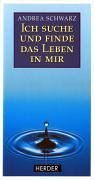 Ich suche und finde das Leben in mir.