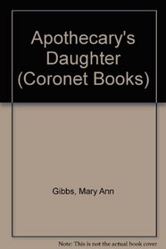 Apothecary's Daughter (Coronet Books)