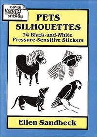 Pets Silhouettes: 24 Black-and-White Pressure-Sensitive Stickers