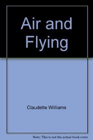 Air and Flying (Let's Explore Science)