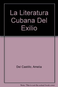 La Literatura Cubana Del Exilio (Spanish Edition)