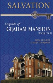 Salvation: Legends of Graham Mansion Book Four (Volume 4)