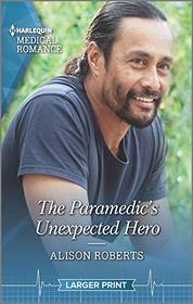 The Paramedic's Unexpected Hero (Harlequin Medical, No 1105) (Larger Print)