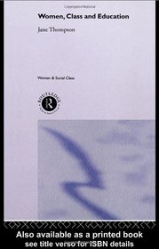 Women, Class and Education (Women and Social Class (G. Routledge & Co.).)