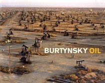 Edward Burtynsky: Oil