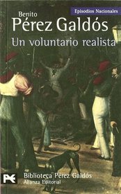 Un Voluntario Realista / A Royalist Volunteer: Episodios Nacionales 18, Segunda Serie / National Episodes 18, Second Series (Biblioteca De Autor / Author Library)