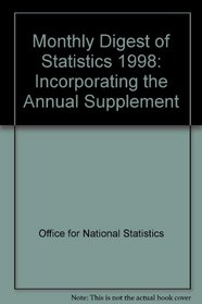 Monthly Digest of Statistics 1998: Incorporating the Annual Supplement