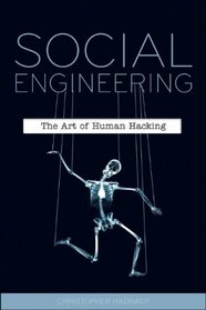 Social Engineering: The Art of Human Hacking