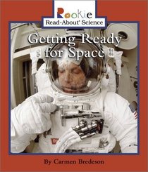 Getting Ready for Space (Rookie Read-About Science)