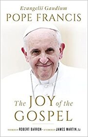 The Joy of the Gospel: Evangelii Gaudium