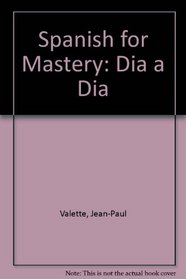 Spanish for Mastery: Dia a Dia