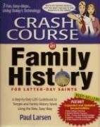 Crash Course in Family History: For Latter-Day Saints