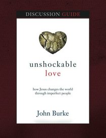 Unshockable Love Discussion Guide