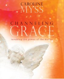 Channeling Grace: Invoking the Power of the Divine