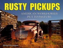 Rusty Pickups: American Workhorses Put to Pasture