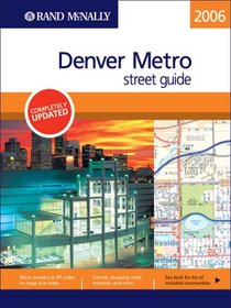 Rand McNally 2006 Denver Metro, Colorado: Street Guide (Rand McNally Denver Metro Street Guide)