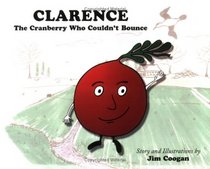 Clarence: The Cranberry Who Couldn't Bounce