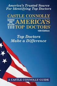 Castle Connolly America's Top Doctors, 12th Edition