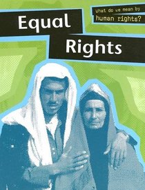 Equal Rights (What Do We Mean By Human Rights?)