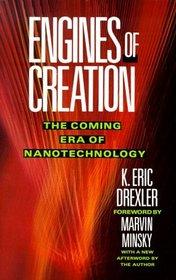 Engines of Creation : The Coming Era of Nanotechnology