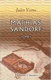 Mathias Sandorf: Tome 1 (French Edition)