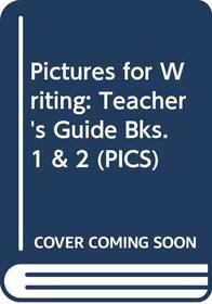 Pictures for Writing: Teacher's Guide Bks. 1 & 2 (PICS)